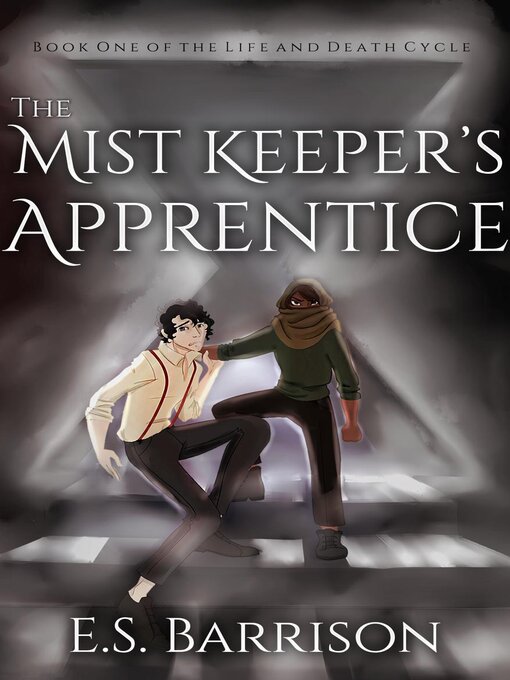 Title details for The Mist Keeper's Apprentice by E.S. Barrison - Available